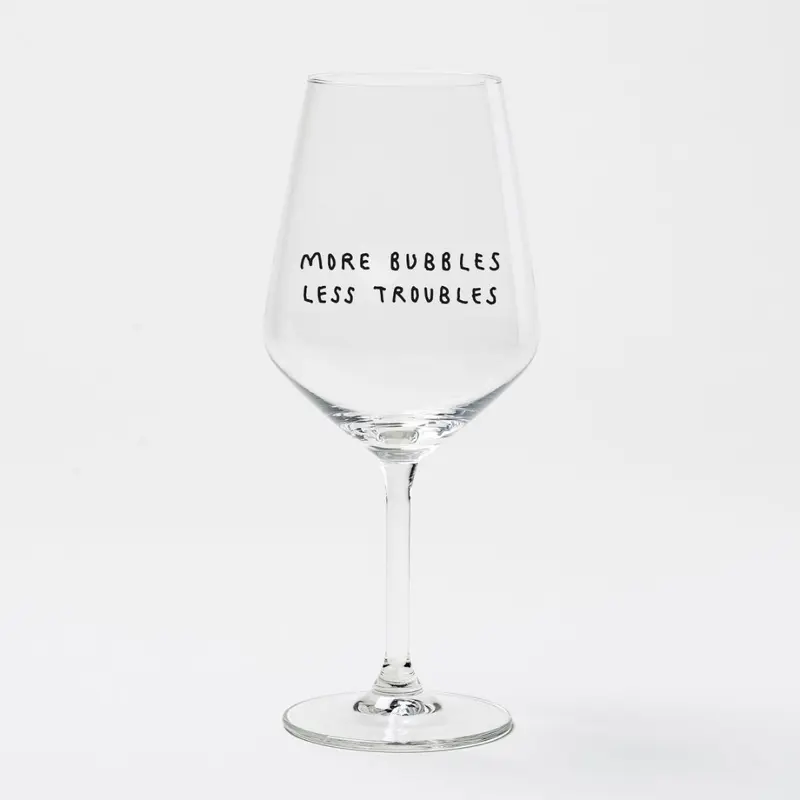 Weinglas 'More Bubbles Less Troubles'